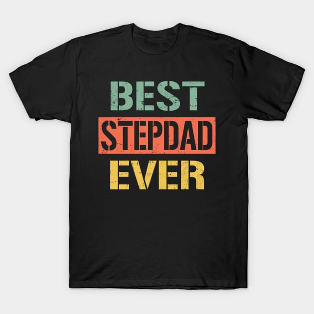 best stepdad ever T-Shirt by Bagshaw Gravity